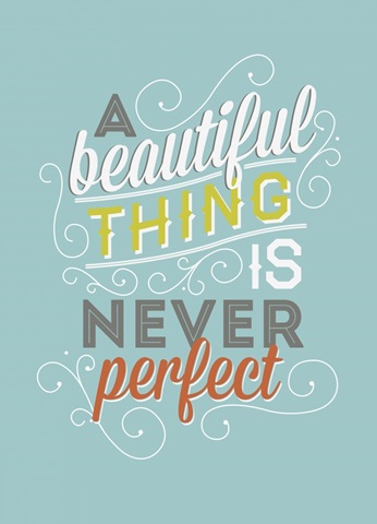 A Beautiful Thing is Never Perfect
