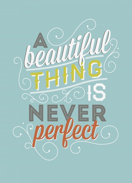 A Beautiful Thing is Never Perfect