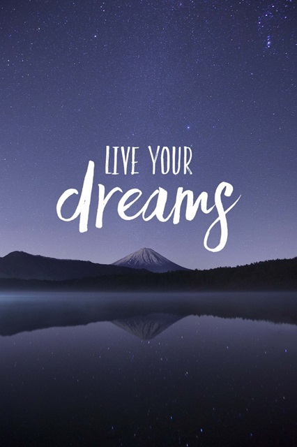 Live Your Dreams