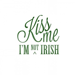Kiss Me, Im Not Irish