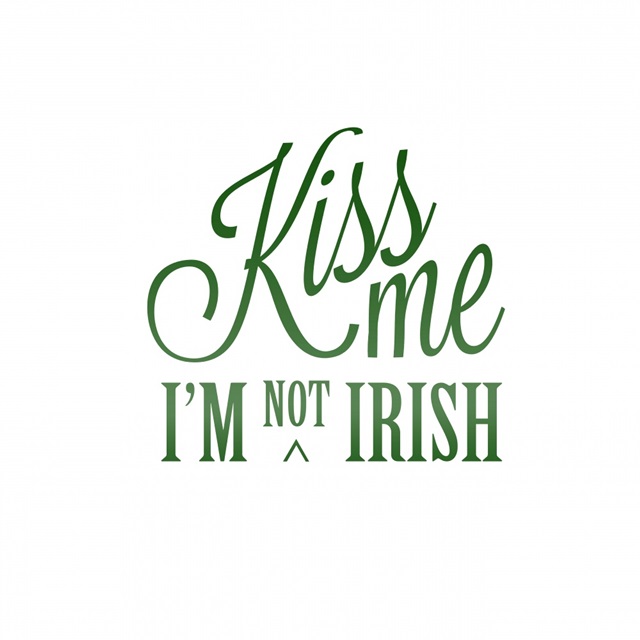 Kiss Me, Im Not Irish