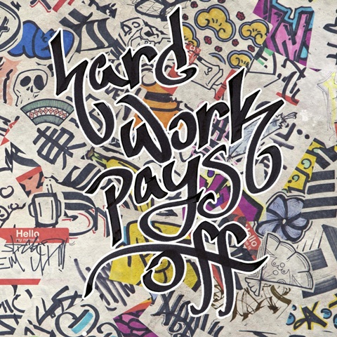 Hard Work Pays Off - Urban Inspiration