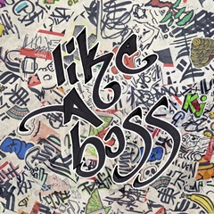 Like a Boss - Urban Inspiration