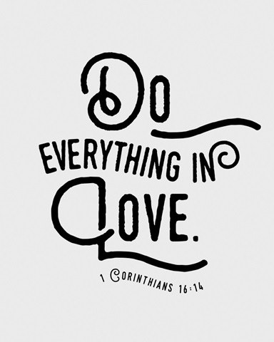 1 Corinthians 16:13-14 - Scripture Art in Black and White