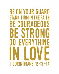 1 Corinthians 16:14 - Scripture Art in Gold and White