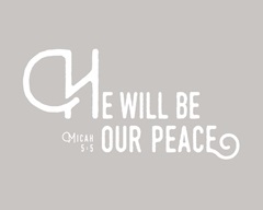 Micah 5:5 - Scripture Art in White and Grey