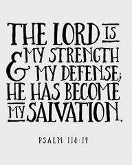 Psalm 118:14 - Scripture Art in Black and White