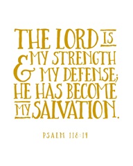 Psalm 118:14 - Scripture Art in Gold and White