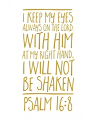 Psalm 16:8 - Scripture Art in Gold and White