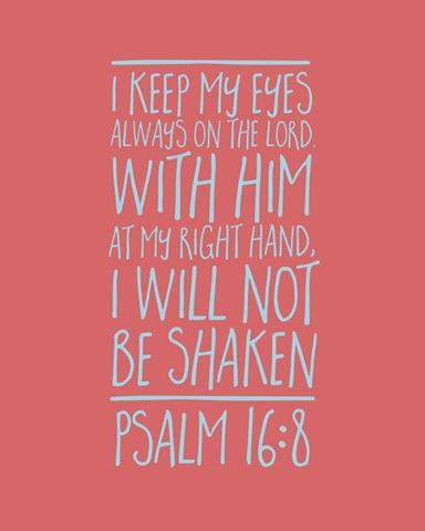 Psalm 16:8 - Scripture Art in Teal and Coral