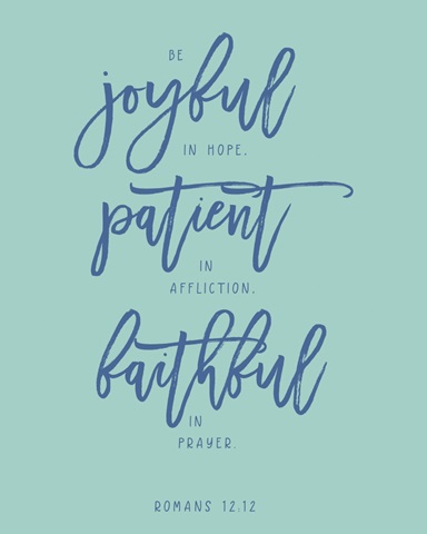 Romans 12:12 - Scripture Art in Blue and Teal
