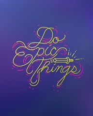 Do Epic Things - Neon Motivational Typography