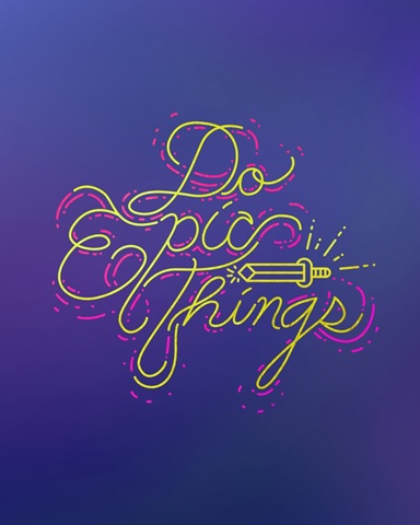 Do Epic Things - Neon Motivational Typography