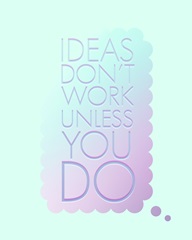 Ideas Don't Work Unless You Do - Neon Motivational Typography