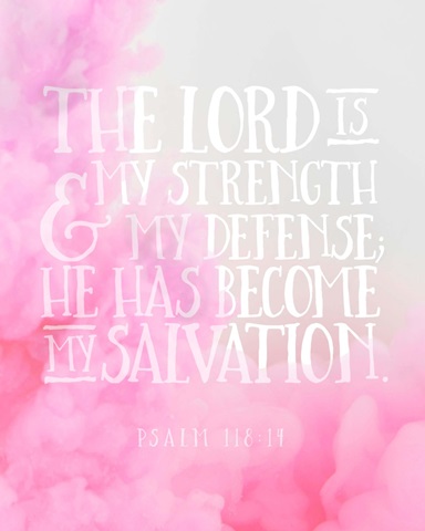 Handlettered Bible Verse - Psalm 118:14