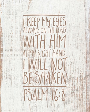 Handlettered Bible Verse - Psalm 16:8