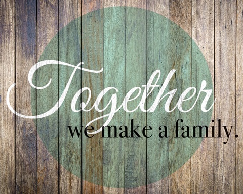 Family Quotes - Together We Make A Family