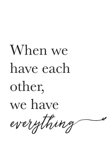 Family Quotes - We Have Everything