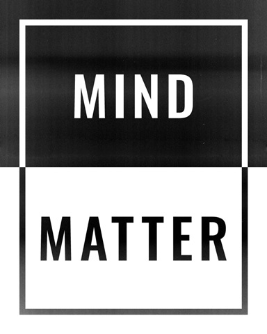 Mind Over Matter
